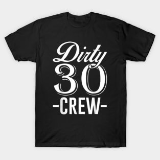 Dirty 30 Crew T-Shirt